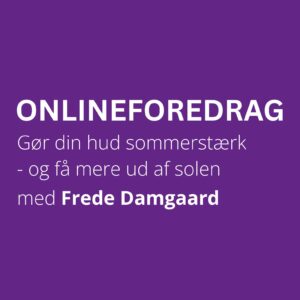 Gør din hud sommerklar - 21. maj 2026